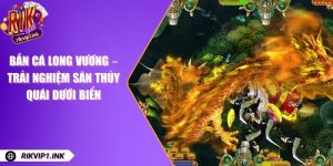 Bắn Cá Long Vương – Trải Nghiệm Săn Thủy Quái Dưới Biển