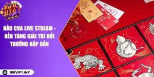 Bầu Cua Live Stream - Nền Tảng Giải Trí Đổi Thưởng Hấp Dẫn