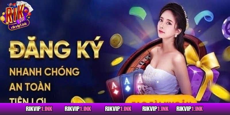 Điều kiện để người dùng thực hiện đăng ký tài khoản RikVip